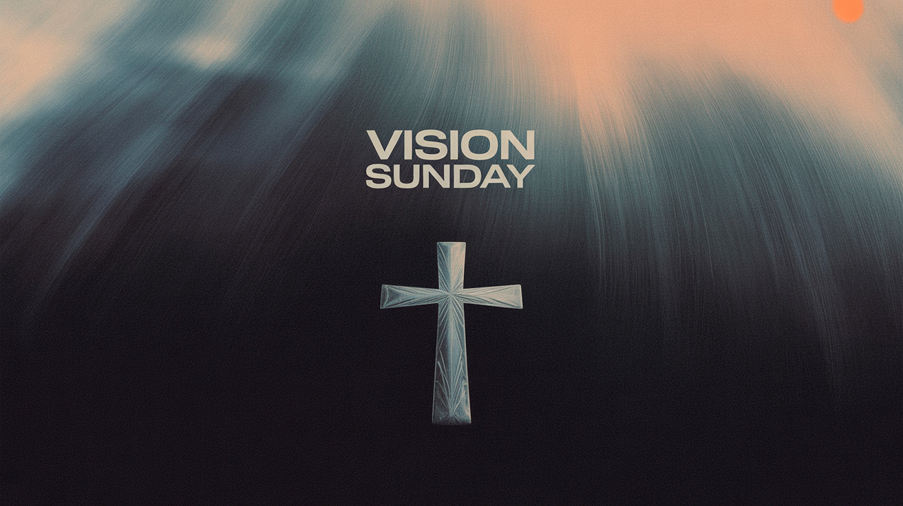 Vision Sunday Sermon Series Graphic